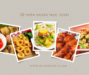 10 Món Ngon Từ Mực Tươi “Vừa Nghe Tên Đã Thèm”