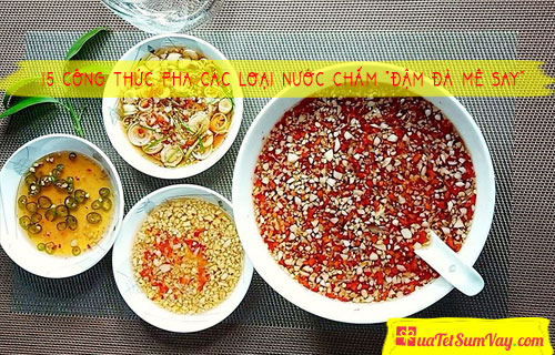 15 Công Thức Pha Các Loại Nước Chấm “Đậm Đà Mê Say”