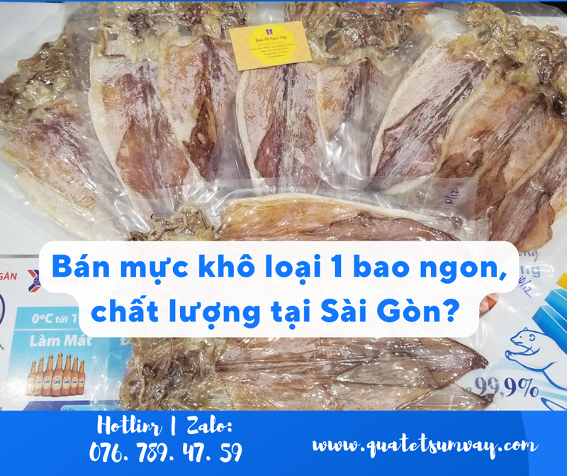 Bán mực khô loại 1 bao ngon, chất lượng tại Sài Gòn