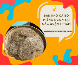 Bán Khô Cá Bò Miếng Ngon tại Các Quận TPHCM