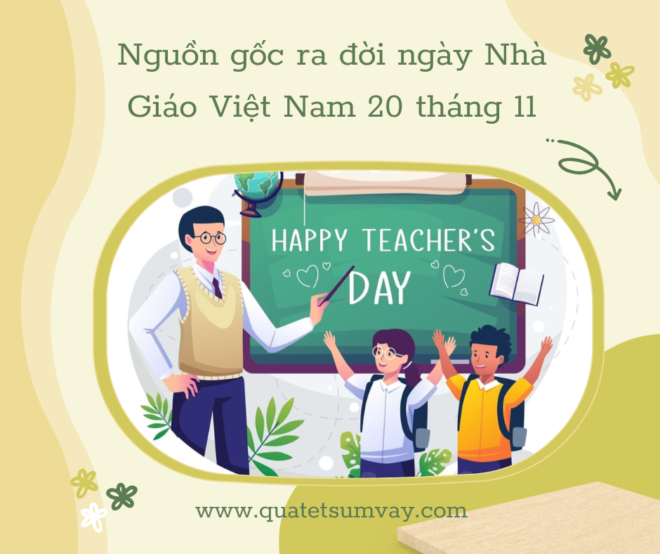 Nguồn gốc ra đời ngày Nhà Giáo Việt Nam 20 tháng 11