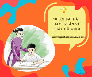 10 lời bài hát hay TRI ÂN về Thầy Cô Giáo