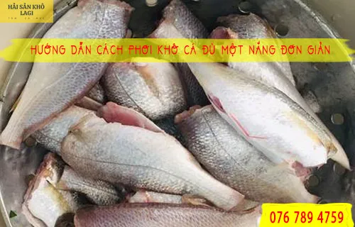 Hướng dẫn cách phơi khô cá đù một nắng đơn giản