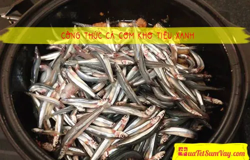 Công thức cá cơm kho tiêu xanh