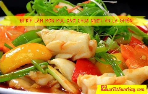 Bí kíp làm món mực xào chua ngọt ăn là ghiền