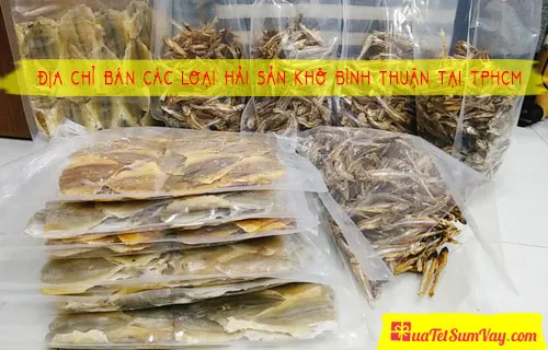 Địa chỉ bán các loại hải sản khô Bình Thuận tại TPHCM