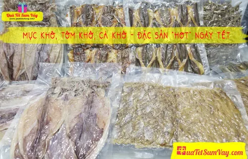 Mực Khô, Tôm Khô, Cá Khô – Đặc Sản “HOT” Ngày Tết