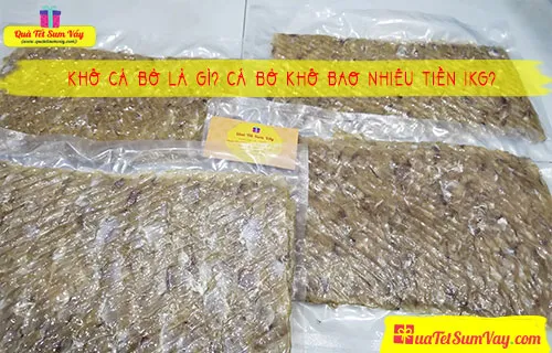 Khô cá bò là gì? Bao nhiêu tiền 1kg